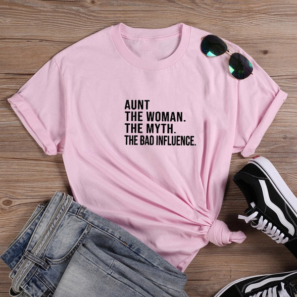 Aunt The Woman. The Myth. The Bad Influence. Tee Shirt