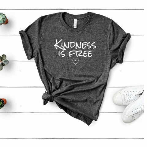 Kindness is Free Tee Shirt