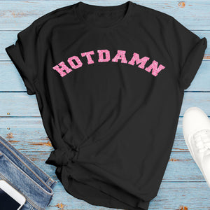 Hotdamn Hot Pink Glitter Tee Shirt