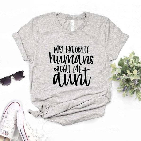 My Favorite Humans Call Me Aunt Tee Shirt