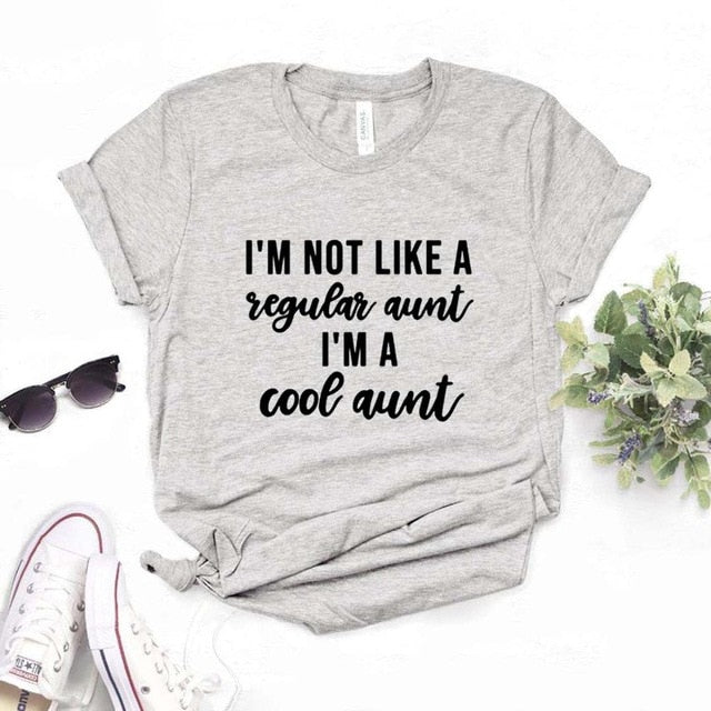 I'm not like a regular aunt I'm a cool aunt Tee Shirt