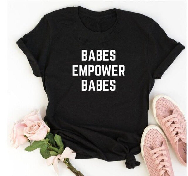 Babes Empower Babes Tee Shirt